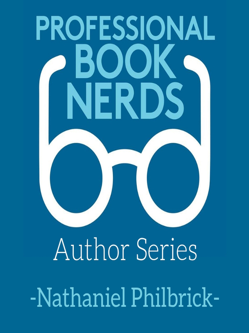 Title details for Nathaniel Philbrick Interview by Professional Book Nerds - Available